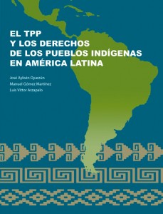 El TPP y los Derechos de Pueblos Indígenas en América Latina